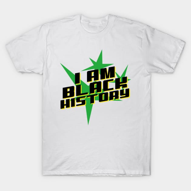 I am black history T-Shirt by RetroRickshaw